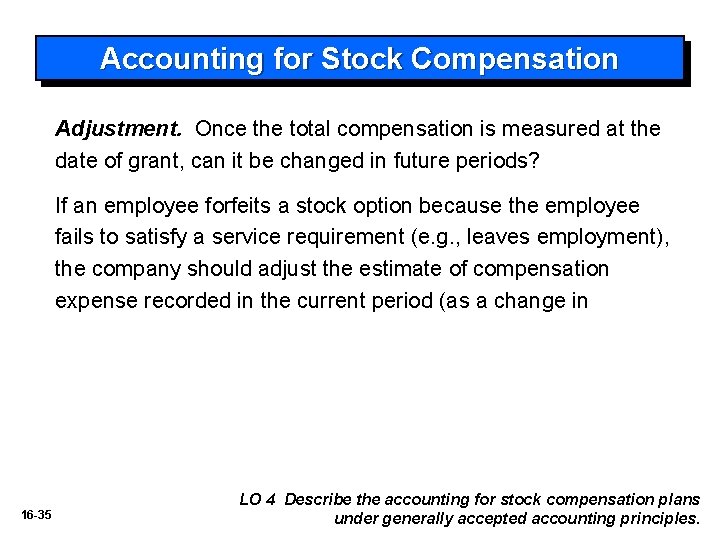 Accounting for Stock Compensation Adjustment. Once the total compensation is measured at the date