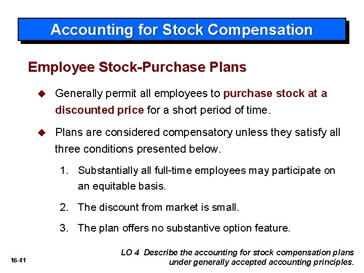 Accounting for Stock Compensation Employee Stock-Purchase Plans u Generally permit all employees to purchase