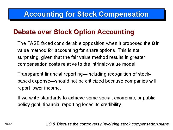 Accounting for Stock Compensation Debate over Stock Option Accounting The FASB faced considerable opposition