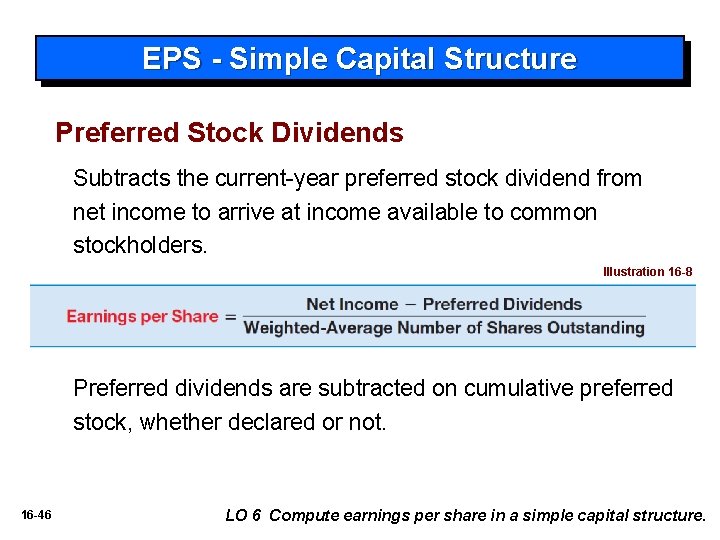 EPS - Simple Capital Structure Preferred Stock Dividends Subtracts the current-year preferred stock dividend