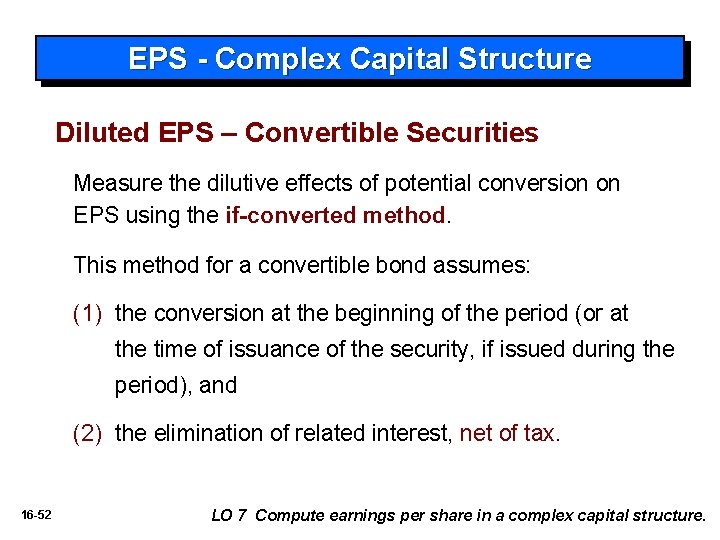 EPS - Complex Capital Structure Diluted EPS – Convertible Securities Measure the dilutive effects