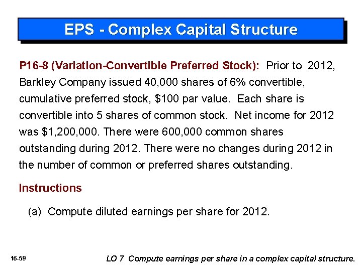 EPS - Complex Capital Structure P 16 -8 (Variation-Convertible Preferred Stock): Prior to 2012,