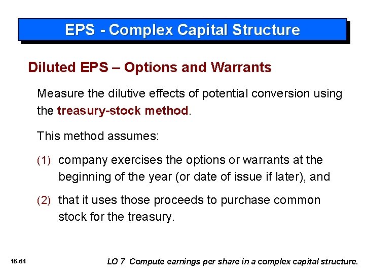 EPS - Complex Capital Structure Diluted EPS – Options and Warrants Measure the dilutive