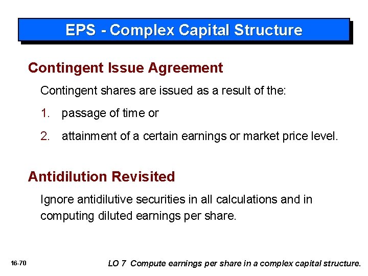EPS - Complex Capital Structure Contingent Issue Agreement Contingent shares are issued as a
