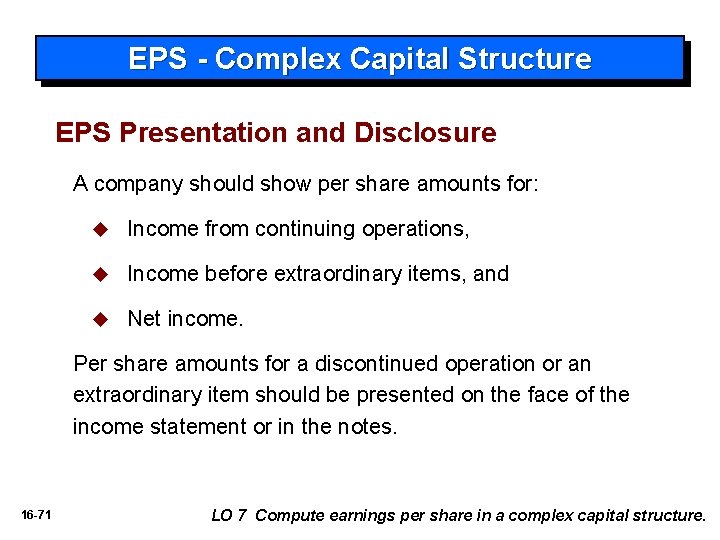 EPS - Complex Capital Structure EPS Presentation and Disclosure A company should show per