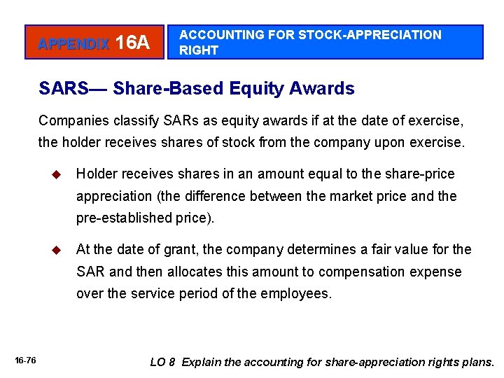 APPENDIX 16 A ACCOUNTING FOR STOCK-APPRECIATION RIGHT SARS— Share-Based Equity Awards Companies classify SARs