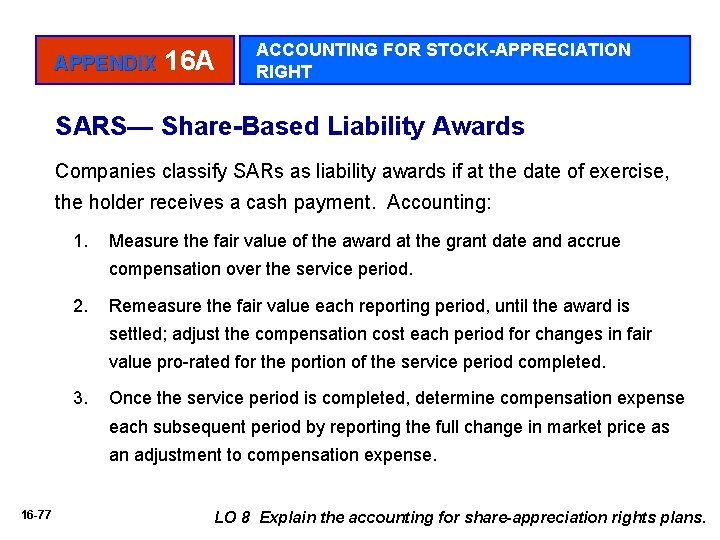 APPENDIX 16 A ACCOUNTING FOR STOCK-APPRECIATION RIGHT SARS— Share-Based Liability Awards Companies classify SARs