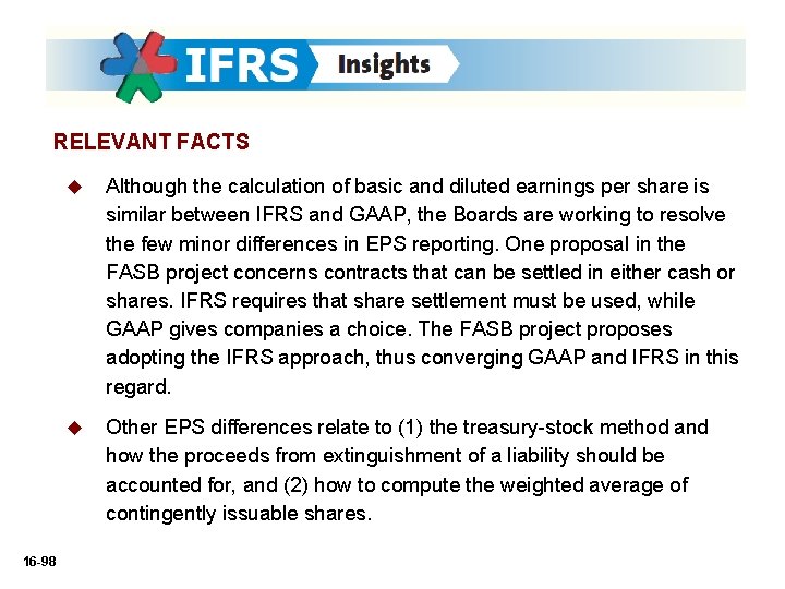 RELEVANT FACTS 16 -98 u Although the calculation of basic and diluted earnings per