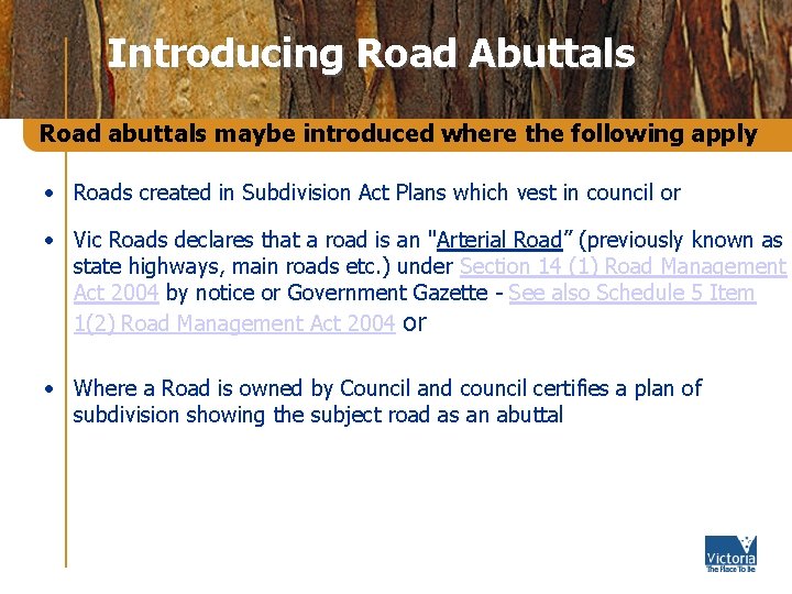 Introducing Road Abuttals Road abuttals maybe introduced where the following apply • Roads created