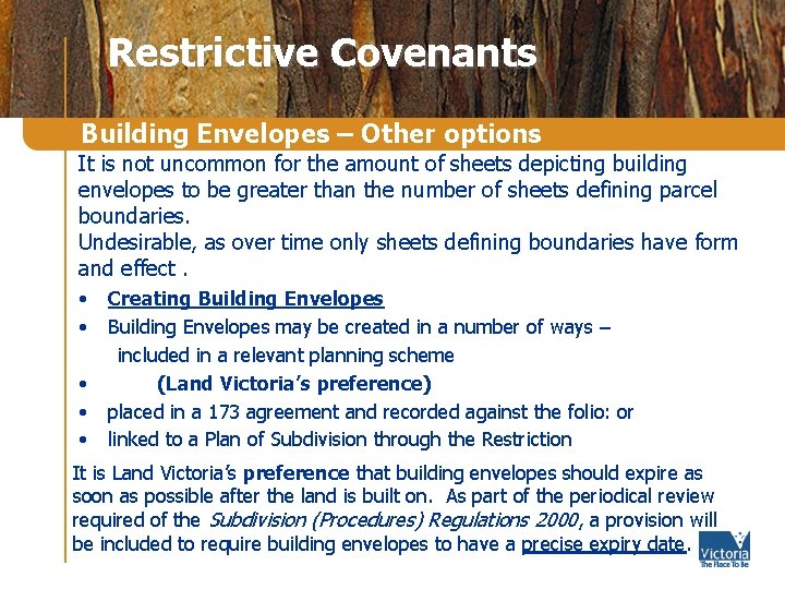 Restrictive Covenants Building Envelopes – Other options It is not uncommon for the amount