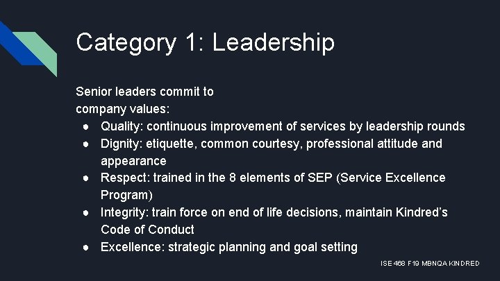 Category 1: Leadership Senior leaders commit to company values: ● Quality: continuous improvement of