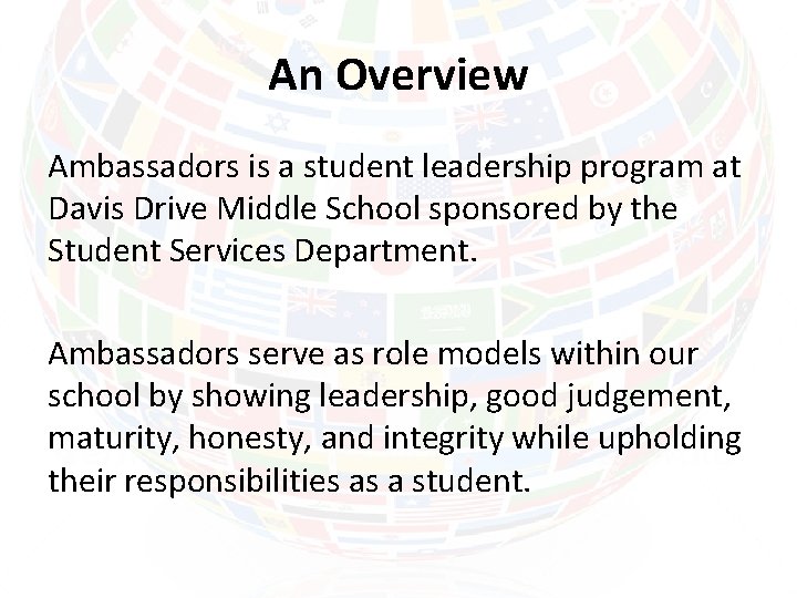 An Overview Ambassadors is a student leadership program at Davis Drive Middle School sponsored