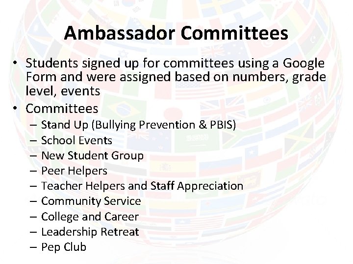 Ambassador Committees • Students signed up for committees using a Google Form and were