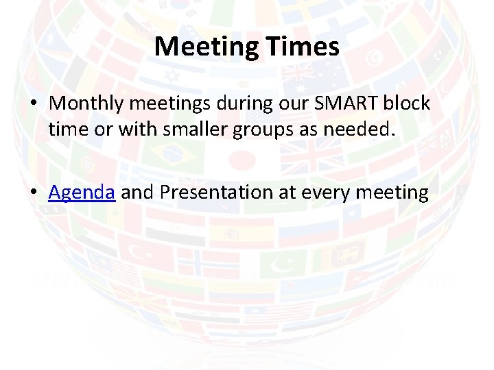 Meeting Times • Monthly meetings during our SMART block time or with smaller groups