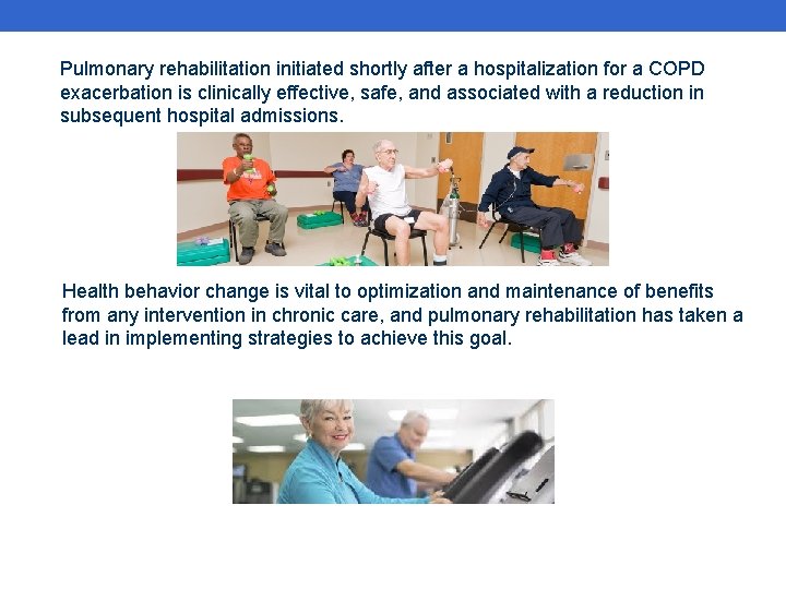 Pulmonary rehabilitation initiated shortly after a hospitalization for a COPD exacerbation is clinically effective,