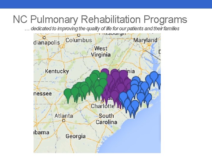 NC Pulmonary Rehabilitation Programs … dedicated to improving the quality of life for our