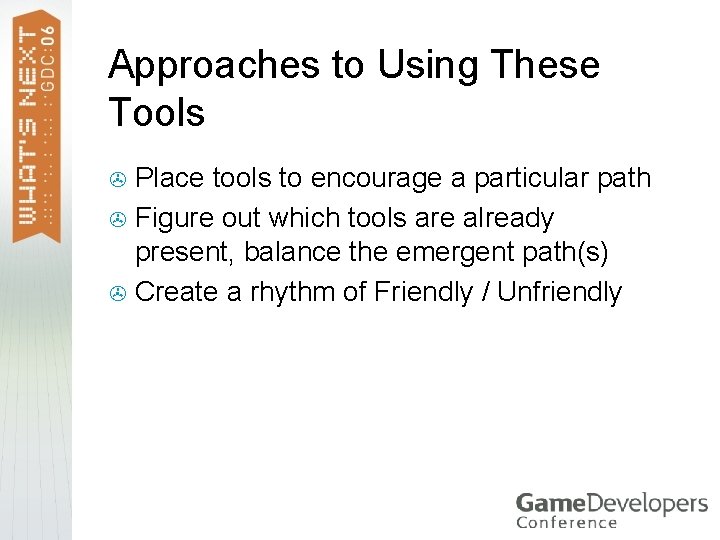 Approaches to Using These Tools Place tools to encourage a particular path > Figure