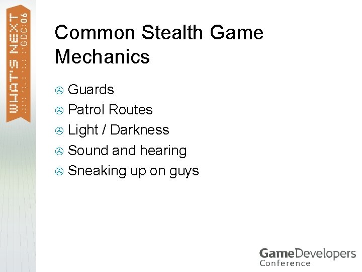 Common Stealth Game Mechanics Guards > Patrol Routes > Light / Darkness > Sound