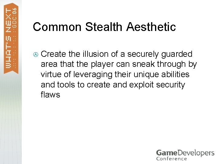 Common Stealth Aesthetic > Create the illusion of a securely guarded area that the