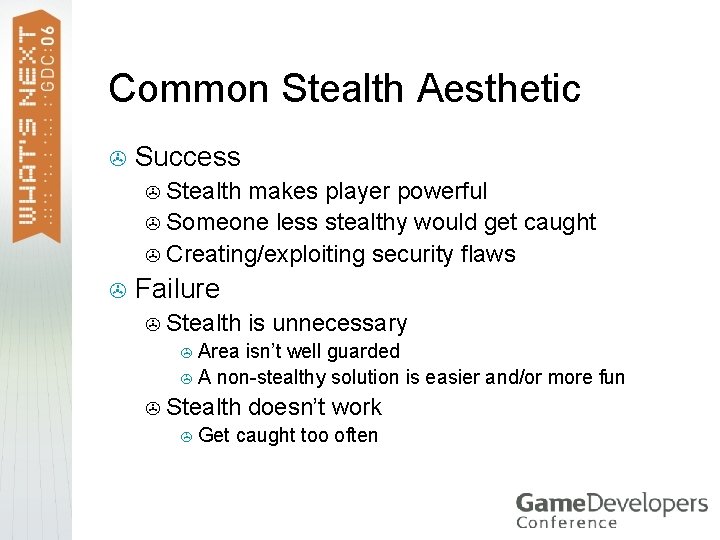 Common Stealth Aesthetic > Success Stealth makes player powerful > Someone less stealthy would