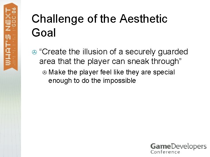 Challenge of the Aesthetic Goal > “Create the illusion of a securely guarded area