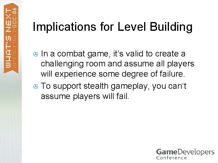 Implications for Level Building In a combat game, it’s valid to create a challenging