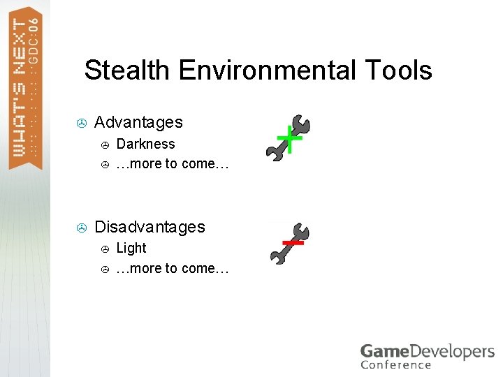 Stealth Environmental Tools > Advantages > > > Darkness …more to come… Disadvantages >