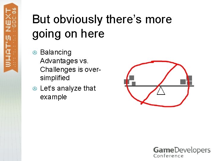 But obviously there’s more going on here > > Balancing Advantages vs. Challenges is