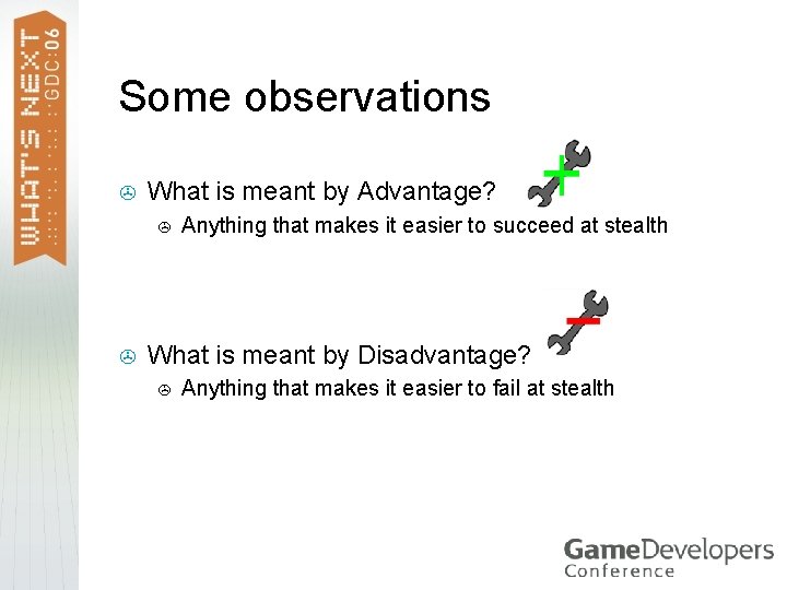 Some observations > What is meant by Advantage? > > Anything that makes it