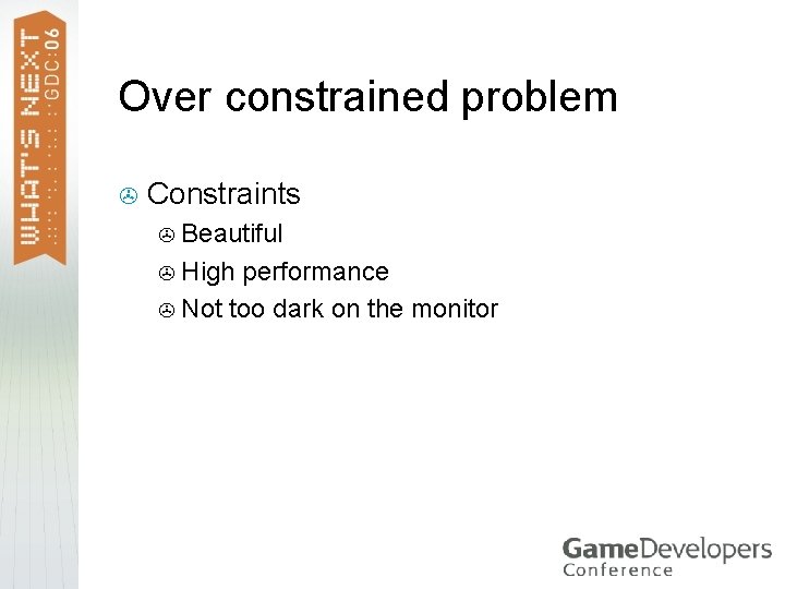 Over constrained problem > Constraints Beautiful > High performance > Not too dark on