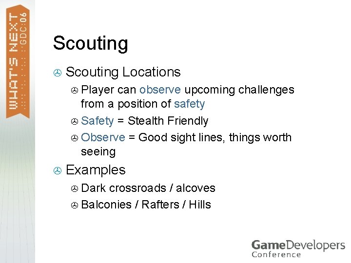Scouting > Scouting Locations Player can observe upcoming challenges from a position of safety