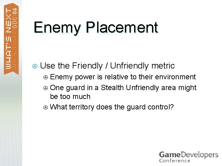 Enemy Placement > Use the Friendly / Unfriendly metric Enemy power is relative to