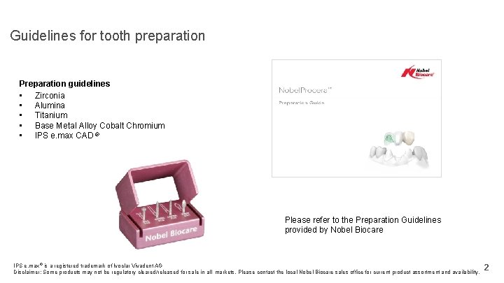 Guidelines for tooth preparation Preparation guidelines • Zirconia • Alumina • Titanium • Base
