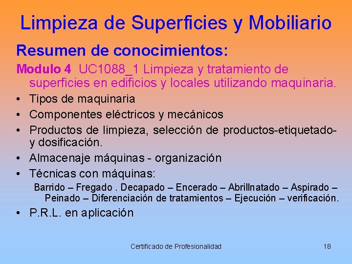 Limpieza de Superficies y Mobiliario Resumen de conocimientos: Modulo 4 UC 1088_1 Limpieza y