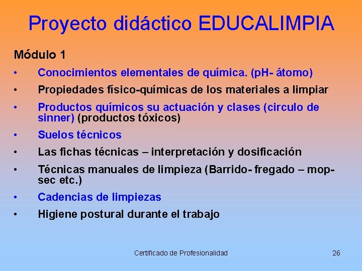 Proyecto didáctico EDUCALIMPIA Módulo 1 • Conocimientos elementales de química. (p. H- átomo) •