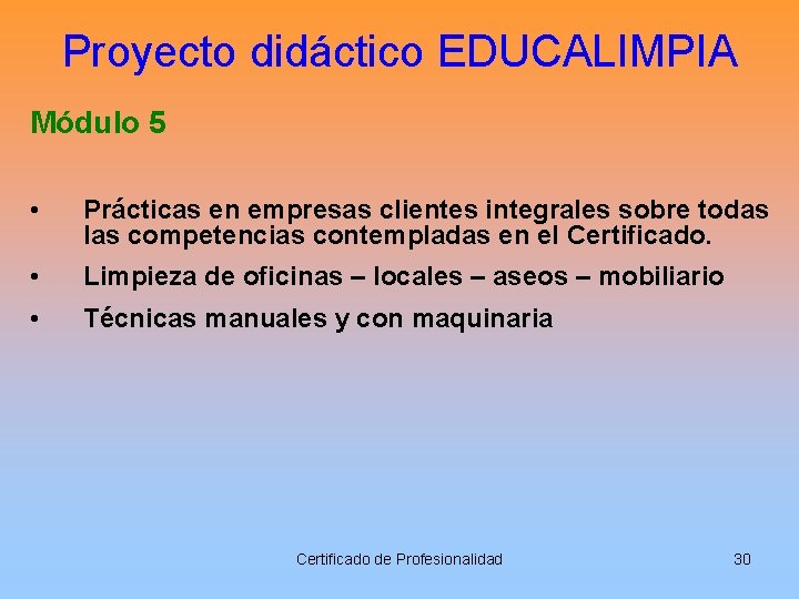 Proyecto didáctico EDUCALIMPIA Módulo 5 • Prácticas en empresas clientes integrales sobre todas las