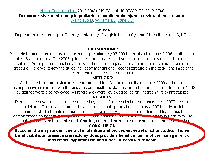 Neuro. Rehabilitation. 2012; 30(3): 219 -23. doi: 10. 3233/NRE-2012 -0748. Decompressive craniectomy in pediatric