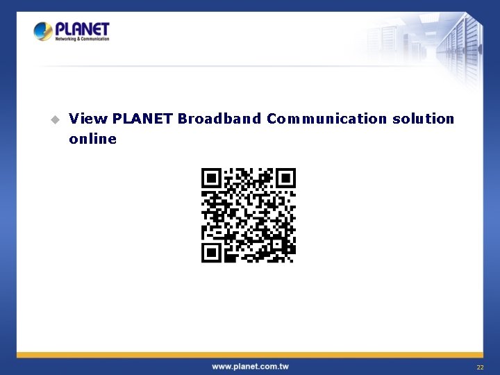 u View PLANET Broadband Communication solution online 22 