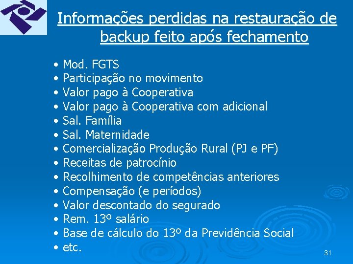 Informações perdidas na restauração de backup feito após fechamento • Mod. FGTS • Participação