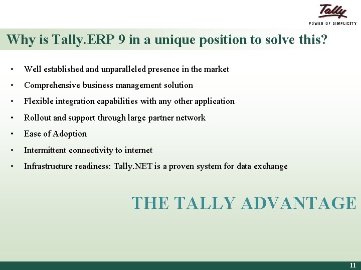 Why is Tally. ERP 9 in a unique position to solve this? • Well