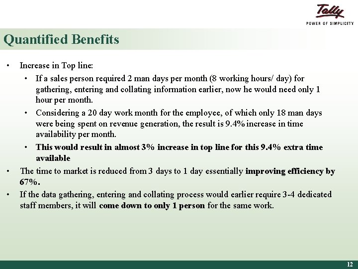 Quantified Benefits • • • Increase in Top line: • If a sales person