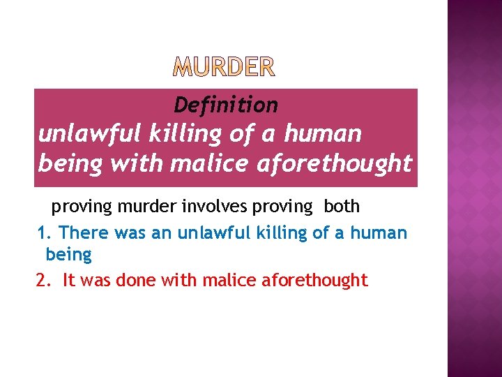 Definition unlawful killing of a human being with malice aforethought proving murder involves proving
