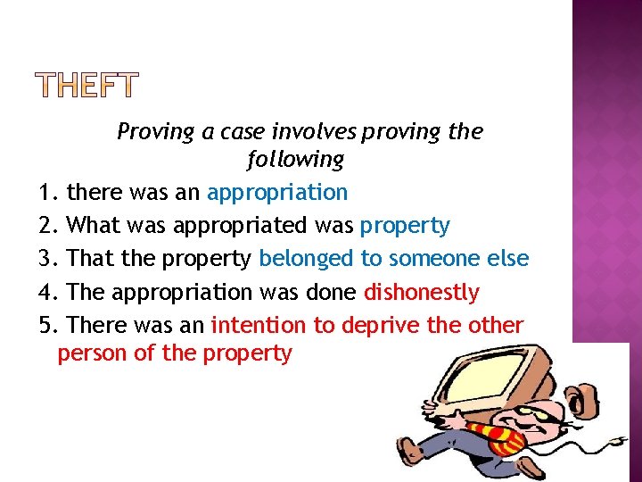 Proving a case involves proving the following 1. there was an appropriation 2. What