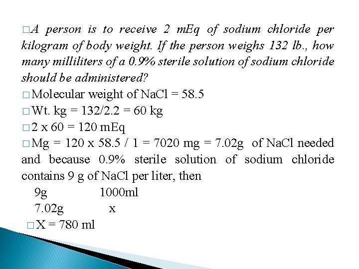 � A person is to receive 2 m. Eq of sodium chloride per kilogram