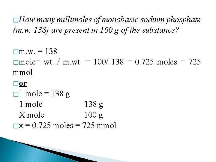 � How many millimoles of monobasic sodium phosphate (m. w. 138) are present in