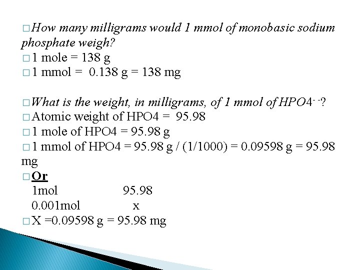 � How many milligrams would 1 mmol of monobasic sodium phosphate weigh? � 1