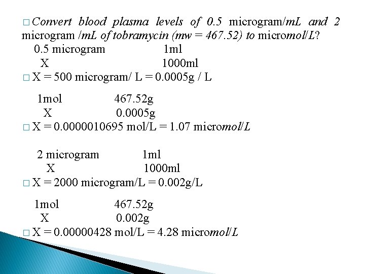 � Convert blood plasma levels of 0. 5 microgram/m. L and 2 microgram /m.