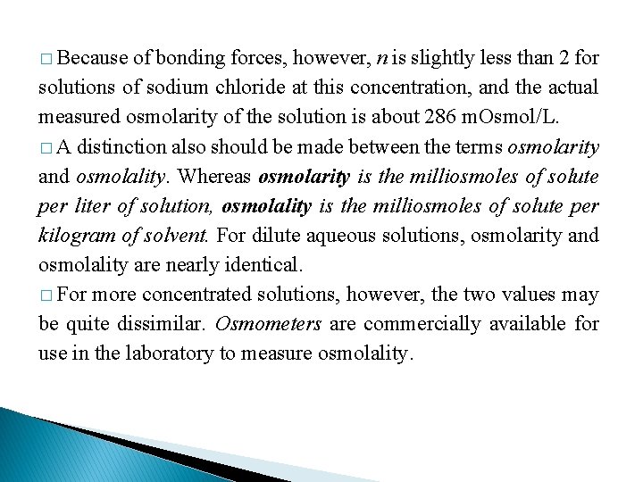 � Because of bonding forces, however, n is slightly less than 2 for solutions