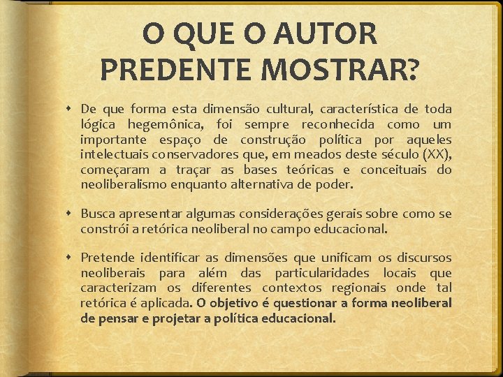 O QUE O AUTOR PREDENTE MOSTRAR? De que forma esta dimensão cultural, característica de