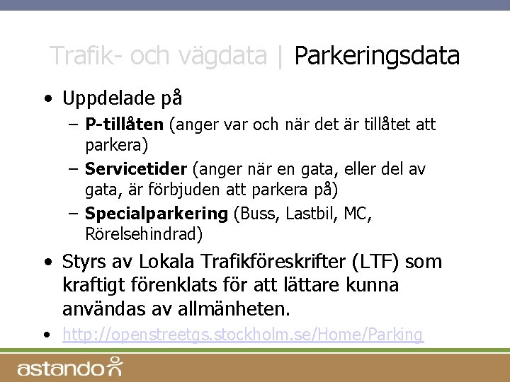 Trafik- och vägdata | Parkeringsdata • Uppdelade på – P-tillåten (anger var och när